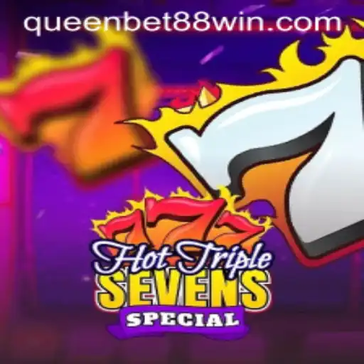 Discover the Excitement of HotTripleSevensSpecial with Queen Bet 88